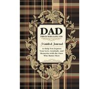 Dad, This is Why I Love You: A Guided Journal to Help You Express Your Love, Gratitude, and Memories with the Ones Who Matter Most