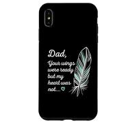 Dad Wings Were Ready By My Heart Not Memorial Custodia per iPhone XS Max