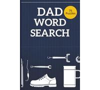 Dad Word Search: 75 Easy-Medium Puzzles Dads Actually Enjoy - Tools, BBQ, Sports, Road Trips & More (Solutions Included)
