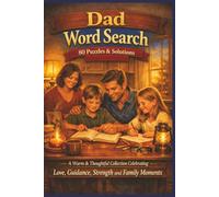 Dad Word Search 80 Puzzles & Solutions: A Warm & Thoughtful Collection Celebrating Love, Guidance, Strength and Family Moments