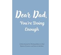 Dad, You’re Doing Enough: For Busy & Working Dads | Working Father’s Journal | Daily Mindfulness for Dads