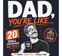 Dad, You’re Like… A Little Bit of Everything: 20 Funny & Heartfelt Comparisons for the Best Dad Ever