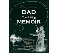 Dad, Your Living Memoir - Still Waters: A Guided Memory Book with Thoughtful Questions and a Companion Download to Help Dad Share His Life Story, Treasured Memories, Values & Wisdom in His Own Words