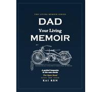 Dad, Your Living Memoir - The Open Road: A Guided Memory Book with Thoughtful Questions and a Companion Download to Help Dad Share His Life Story, Treasured Memories, Values & Wisdom in His Own Words
