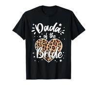 Dada of The Bride I Love Her First Cute Leopard Heart Maglietta