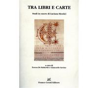 D'Addario,A. - Tra libri e carte. Studi in onore di Luciana Mosiici.