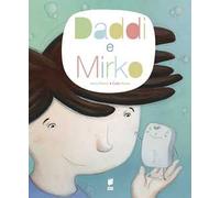 Daddi & Mirko. Ediz. illustrata