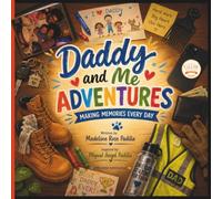 Daddy and Me Adventures: Making Memories Every Day