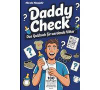 Daddy Check - Das Quizbuch für werdende Väter: 180 Fragen rund ums Papa-Werden - Das perfekte Geschenk für werdende Papas