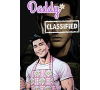 Daddy Classified: A Laugh-Out-Loud Family Comedy Adventure Packed with Action, Mystery, and a Retired Elite Soldier’s Secret Life