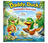 Daddy, Duck!: Punctuation Saves Lives