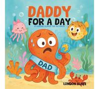 Daddy for a Day: Starring Oliver the Octopus