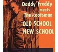 Daddy Freddy - Old School New School