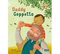 Daddy Geppetto. Picture books. Ediz. a colori - Tomè Ester