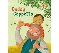 Daddy Geppetto. Picture books. Ediz. a colori - Tomè Ester