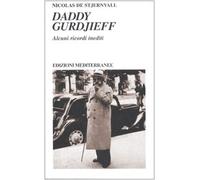 Daddy Gurdjieff. Alcuni ricordi inediti