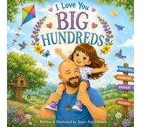 Daddy, I Love You Big Hundreds: An Amelie Adventure