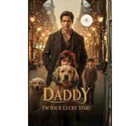 Daddy I'm Your Lucky Star!