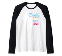 Daddy Is Daughter's First Lover Daughter To Dad Fathers Day Maglia con Maniche Raglan