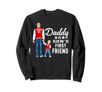 Daddy Is Son's First Friend Son To Dad Funny Fathers Day Felpa