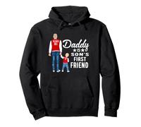 Daddy Is Son's First Friend Son To Dad Funny Fathers Day Felpa con Cappuccio
