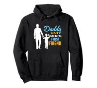 Daddy Is Son's First Friend Son To Dad Funny Fathers Day Felpa con Cappuccio