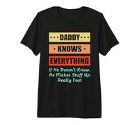 Daddy Knows Everything for Dad Funny Fathers Day Maglietta Premium
