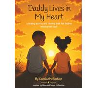 Daddy Lives in My Heart: A healing activity and coloring book for children missing their dad