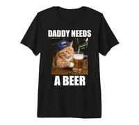 Daddy Needs A Beer Divertente Gatto Grasso Bere Birra Meme Maglietta Premium