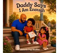 Daddy Says I Am Enough: A Reassuring Story About Self-Worth, Comparison, and Knowing You Are Enough