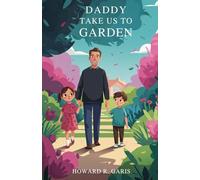 Daddy Take Us To The Garden