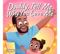 Daddy, Tell Me Why You Love Me