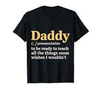Daddy To Be Teaching What Mom Hopes I Won’t - Maglietta