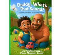 Daddy, What's That Sound?: A toddler's journey of curiosity and discovery