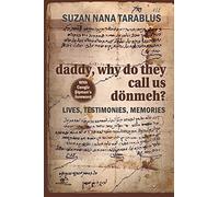 Daddy, why do they call us dönmeh? Lives, testimonies, memories