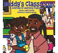 Daddy's Classroom: A Journey of Learning Together