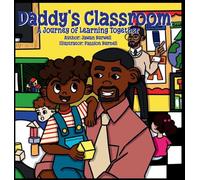 Daddy's Classroom: A Journey of Learning Together