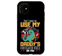 Daddy's Firefighter Voice Proud Kids - Camion dei pompieri a forma di dinosauro Custodia per iPhone 11