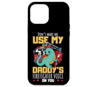 Daddy's Firefighter Voice Proud Kids - Camion dei pompieri a forma di dinosauro Custodia per iPhone 12 Pro Max