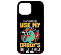 Daddy's Firefighter Voice Proud Kids - Camion dei pompieri a forma di dinosauro Custodia per iPhone 16 Pro Max