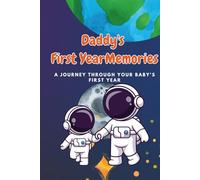 Daddy's First Year Memories - A Journey Through Your Baby's First Year