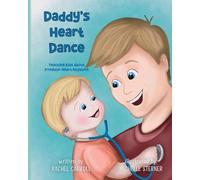 Daddy's Heart Dance: Teaching Kids About Irregular Heart Rhythms