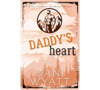 DADDY'S HEART: Eine Age Gap Forced Proximity Mountain Man Damaged Hero Romance