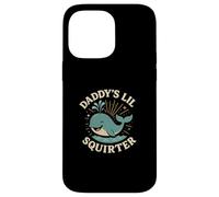 Daddys Lil Divertente Balena Donne Inappropriate Umorismo sporco Brutto Custodia per iPhone 14 Pro Max