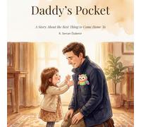 Daddy's Pocket: A Story About the Best Thing to Come Home To