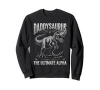 Daddysaurus Rex Funny Dinosaur Dad Father's Ultimate Alpha Felpa