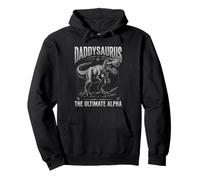 Daddysaurus Rex Funny Dinosaur Dad Father's Ultimate Alpha Felpa con Cappuccio