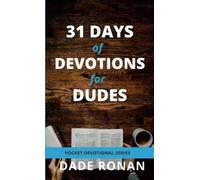 Dade Ronan 31 Days of Devotions for Dudes (Tascabile)