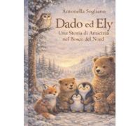 Dado ed Ely: Una storia di amicizia nel Bosco del Nord