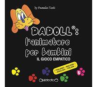 Dadoll®: l'animatore per bambini. Il gioco empatico. Ediz. italiana e inglese